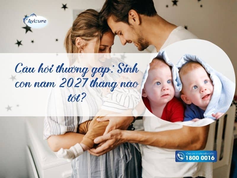 Sinh con năm 2027 tháng nào tốt?